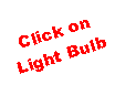 Text Box: Click on Light Bulb